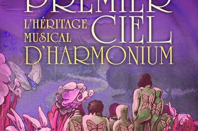 PREMIER CIEL – L’HÉRITAGE MUSICAL D’HARMONIUM