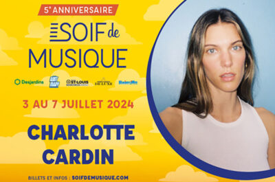Soif de Musique, du 3 au 7 juillet 2024 à Cowansville, présente Charlotte Cardin. Prévente des passeports dès maintenant!
