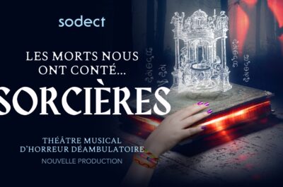 Les morts nous ont conté… SORCIÈRES, la toute nouvelle production théâtrale d’horreur sur l’Île-des-Moulins