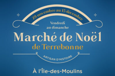 Profitez de la magie du Marché de Noël de Terrebonne 29 novembre au 15 décembre 2024 sur l’Île-des-Moulins