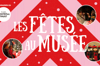 Programmation spéciale du temps des Fêtes au Musée McCord Stewart