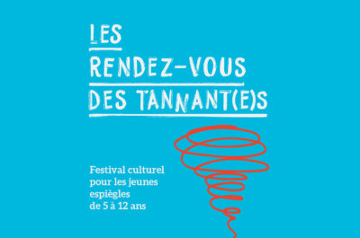 Les Rendez-vous des Tannant(e)s, le festival culturel pour les 5 à 12 ans à Terrebonne du 1er au 8 mars !