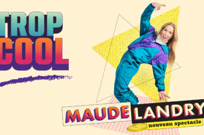 Maude Landry « Trop cool ! » : un rodage rafraîchissant qui promet un spectacle inoubliable !