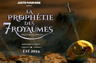 La Prophétie des 7 Royaumes (plus un plus petit), une ode fantastique (et hilarante) signée Juste pour rire